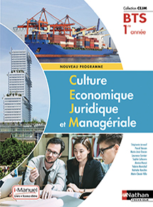 Culture Economique Juridique et Manag&eacute;riale -&nbsp; BTS [1re ann&eacute;e] - Collection CEJM
