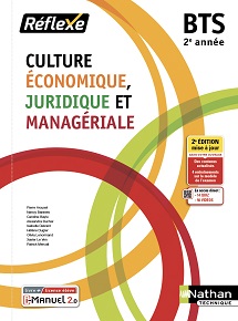 Culture &Eacute;conomique, Juridique et Manag&eacute;riale - BTS [2e ann&eacute;e] - Collection R&eacute;flexe - Ed. 2022